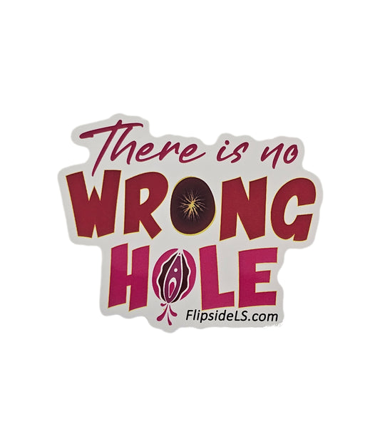 There is no Wrong Hole Sticker